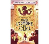 The Making of Ellie - Dans l'ombre de Clio Charlotte Razon (Auteur)