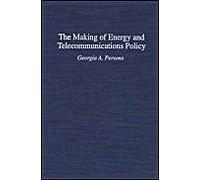 The Making Of Energy And Telecommunications Policy