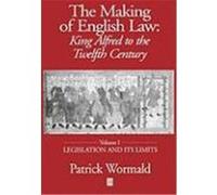 The Making of English Law: King Alfred to the Twelfth Century: Volume I: Legislation and Its Limits Wormald, Patrick (Auteur)