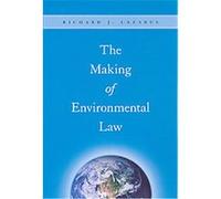 The Making of Environmental Law Richard J. Lazarus (Auteur)