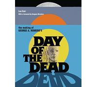 The Making Of George A Romero's Day Of The Dead