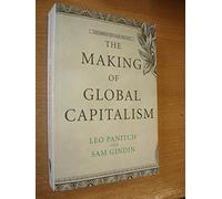 The Making of Global Capitalism: The Political Economy of American Empire