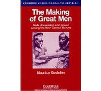 The Making of Great Men, Cambridge Studies in Social Anthropology Maurice Godelier (Auteur)