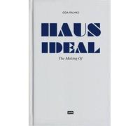 The Making Of Haus Ideal