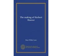 The making of Herbert Hoover