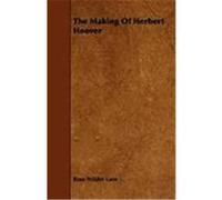 The Making of Herbert Hoover Lane, Rose Wilder (Auteur)