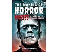 The Making of Horror Movies by Jennifer Selway Jennifer Selway (Auteur)