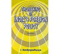 The Making of Indian’s Foreign Policy