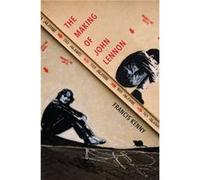 The Making of John Lennon by Francis Kenny Francis Kenny (Auteur)