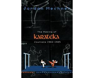 The Making of Karateka: Journals 1982-1985