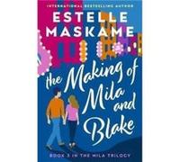 The Making of Mila and Blake The MILA Trilogy 3 by Estelle Maskame Estelle Maskame (Auteur)