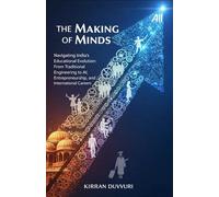 The Making of Minds: Navigating India’s Educational Evolution: From Traditional Engineering to AI, Entrepreneurship, and International Careers