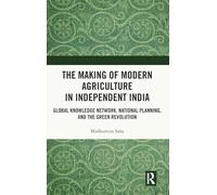 The Making of Modern Agriculture in Independent India