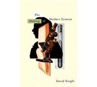The Making of Modern Science by David Knight David Knight (Auteur)