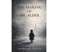 The making of Mr Alder.: Part 2 of the Rosie series.