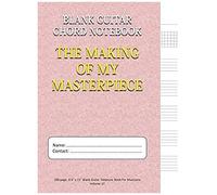 The Making Of My Masterpiece - Blank Guitar Chord Notebook: 100-Page 8.5" X 11" Blank Guitar Tablature Book For Musicians (Volume 17) (Blank Guitar Tab Notebook)