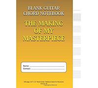 The Making Of My Masterpiece - Blank Guitar Chord Notebook: 100-Page 8.5" X 11" Blank Guitar Tablature Book For Musicians (Volume 30) (Blank Guitar Tab Notebook)