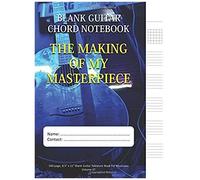 The Making Of My Masterpiece - Blank Guitar Chord Notebook: 100-Page 8.5" X 11" Blank Guitar Tablature Book For Musicians (Volume 37) (Blank Guitar Tab Notebook)