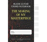 The Making Of My Masterpiece - Blank Guitar Chord Notebook: 100-Page 8.5" X 11" Blank Guitar Tablature Book For Musicians (Volume 66) (Blank Guitar Tab Notebook)