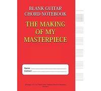 The Making Of My Masterpiece - Blank Guitar Chord Notebook: 100-Page 8.5" X 11" Blank Guitar Tablature Book For Musicians (Volume 5) (Blank Guitar Tab Notebook)