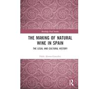 The Making of Natural Wine in Spain: The Legal and Cultural History
