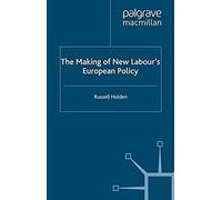 The Making Of New Labour's European Policy