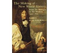 The Making of New World Slavery: From the Baroque to the Modern 1492-1800