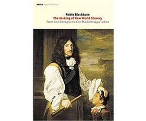 The Making of New World Slavery, Verso World History Robin Blackburn (Auteur)
