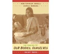 The Making of Our Bodies Ourselves by Kathy Davis Kathy Davis (Auteur)