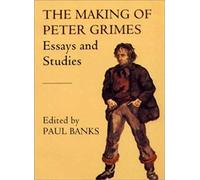The Making Of Peter Grimes: Essays