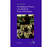 The Making of Poetry English; French: Late-Medieval French Poetic Anthologies
