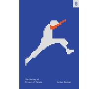 The Making of Prince of Persia: Journals 1985-1993 by Mechner, Jordan [Hardback]