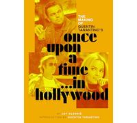 The Making of Quentin Tarantino's Once Upon a Time in Hollywood