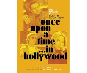 The Making of Quentin Tarantino's Once Upon a Time in Hollywood