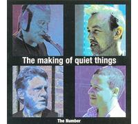 The Making of Quiet Things [Import]