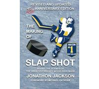 The Making of Slap Shot: Behind the Scenes of the Greatest Hockey Movie Ever Made