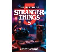 The Making of Stranger Things 5 (2025): Detailed Analysis of Characters, Music, Visuals, and Cultural Impact of the Final Season