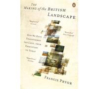 Francis Pryor – La formation du paysage britannique – Comment nous avons transformé le territoire
