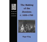 The Making Of The Dentiste, C. 1650-1760