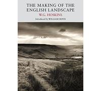 The Making of the English Landscape (Nature Classics Library) W G Hoskins (Auteur)