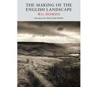 The Making of the English Landscape (Nature Classics Library) W G Hoskins (Auteur)