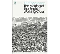 The Making of the English Working Class (Penguin Modern Classics) NEUF