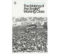 The Making of the English Working Class (Penguin Modern Classics) NEUF