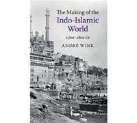 The Making of the IndoIslamic World by Wink & Andre University of Wisconsin & Madison Wink Andre University of Wisconsin Madison (Auteur)