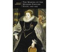 The Making of the Modern English State, 1460-1660 (British Studies Series) Edwards, Philip (Auteur)