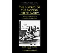 The Making of the Modern Gr amily, Cambridge Studies in Social and Cultural Anthropology Constantina Bada, Paul Sant Cassia (Auteur)