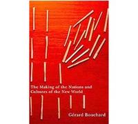 The Making of the Nations and Cultures of the New World, Carleton Library Series Gerard Bouchard (Auteur)