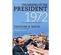 The Making of the President 1972 Theodore H. White (Auteur)
