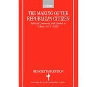 The Making of the Republican Citizen, Studies on Contemporary China Series Henrietta Harrison (Auteur)