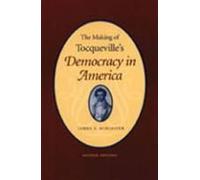 The Making Of Tocqueville's "Democracy In America